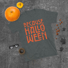 Load image into Gallery viewer, Because Halloween T-Shirt