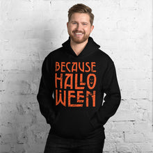 Load image into Gallery viewer, Because Halloween Hoodie