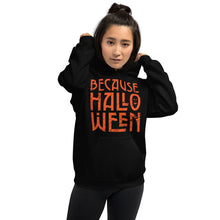 Load image into Gallery viewer, Because Halloween Hoodie