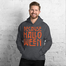 Load image into Gallery viewer, Because Halloween Hoodie