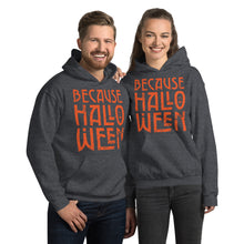 Load image into Gallery viewer, Because Halloween Hoodie