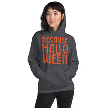 Load image into Gallery viewer, Because Halloween Hoodie