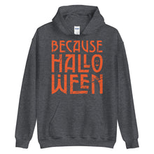 Load image into Gallery viewer, Because Halloween Hoodie