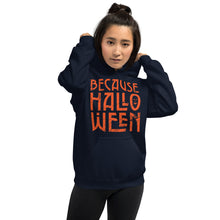 Load image into Gallery viewer, Because Halloween Hoodie