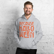 Load image into Gallery viewer, Because Halloween Hoodie