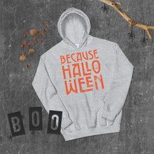 Load image into Gallery viewer, Because Halloween Hoodie