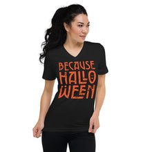 Load image into Gallery viewer, Because Halloween V-Neck T-Shirt