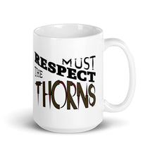 Load image into Gallery viewer, Those Who Want the Rose Must Respect the Thorns White Glossy Mug