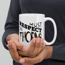 Load image into Gallery viewer, Those Who Want the Rose Must Respect the Thorns White Glossy Mug