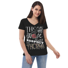 Load image into Gallery viewer, Those Who Want the Rose Must Respect the Thorns Recycled V-Neck T-Shirt