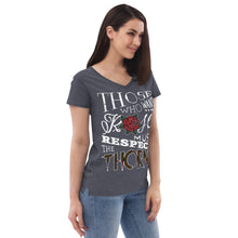 Load image into Gallery viewer, Those Who Want the Rose Must Respect the Thorns Recycled V-Neck T-Shirt