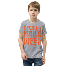 Load image into Gallery viewer, Because Halloween Youth Short Sleeve T-Shirt