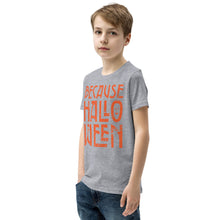 Load image into Gallery viewer, Because Halloween Youth Short Sleeve T-Shirt