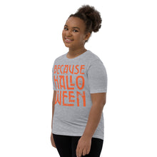Load image into Gallery viewer, Because Halloween Youth Short Sleeve T-Shirt