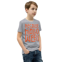 Load image into Gallery viewer, Because Halloween Youth Short Sleeve T-Shirt