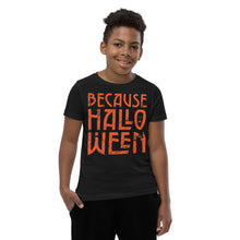 Load image into Gallery viewer, Because Halloween Youth Short Sleeve T-Shirt