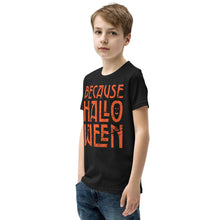 Load image into Gallery viewer, Because Halloween Youth Short Sleeve T-Shirt