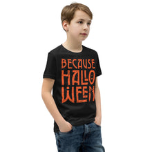 Load image into Gallery viewer, Because Halloween Youth Short Sleeve T-Shirt