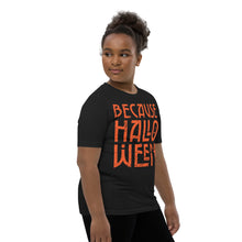 Load image into Gallery viewer, Because Halloween Youth Short Sleeve T-Shirt
