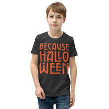 Load image into Gallery viewer, Because Halloween Youth Short Sleeve T-Shirt