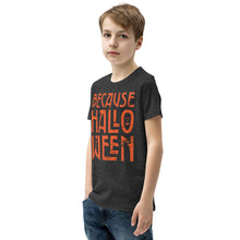 Load image into Gallery viewer, Because Halloween Youth Short Sleeve T-Shirt