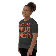 Load image into Gallery viewer, Because Halloween Youth Short Sleeve T-Shirt