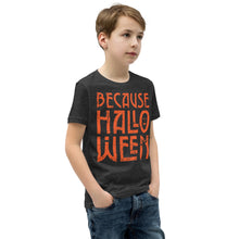 Load image into Gallery viewer, Because Halloween Youth Short Sleeve T-Shirt
