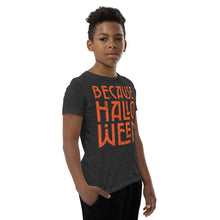 Load image into Gallery viewer, Because Halloween Youth Short Sleeve T-Shirt