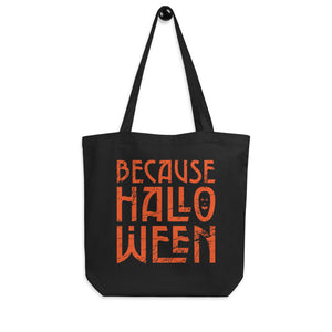 Because Halloween Eco Tote Bag