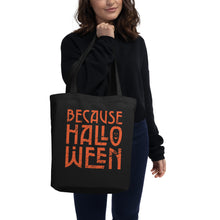 Load image into Gallery viewer, Because Halloween Eco Tote Bag
