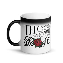 Load image into Gallery viewer, Those Who Want the Rose Must Respect the Thorns Matte Black Magic Mug
