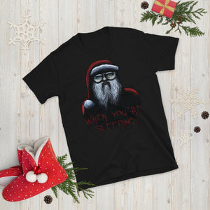 When Your Sleeping - Sinister Santa Short-Sleeve T-Shirt