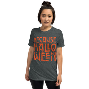 Because Halloween T-Shirt