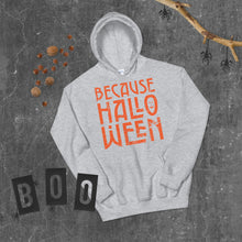 Load image into Gallery viewer, Because Halloween Hoodie
