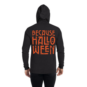 Because Halloween zip hoodie