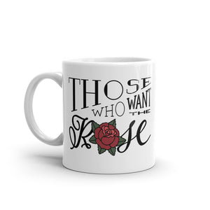 Those Who Want the Rose Must Respect the Thorns White Glossy Mug