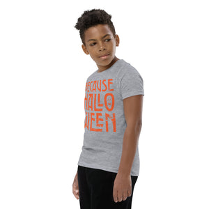 Because Halloween Youth Short Sleeve T-Shirt